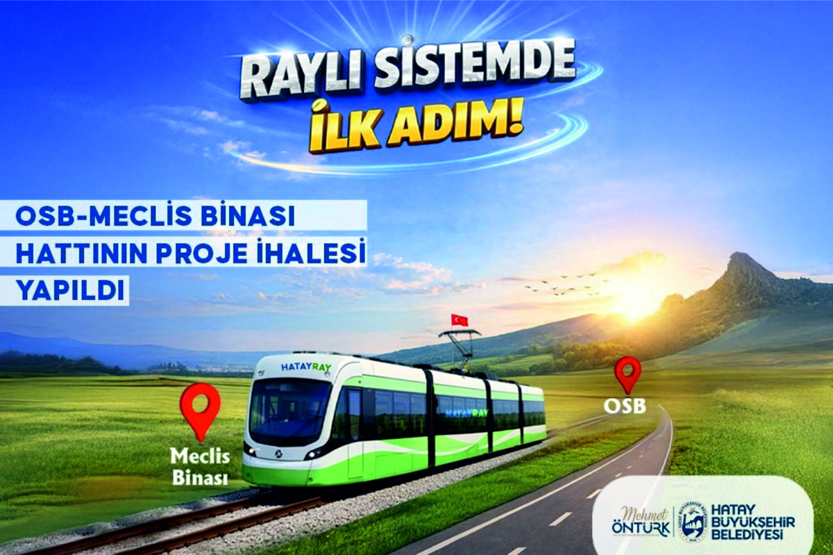 HATAY’DA RAYLI SİSTEM İÇİN TARİHÎ ADIM