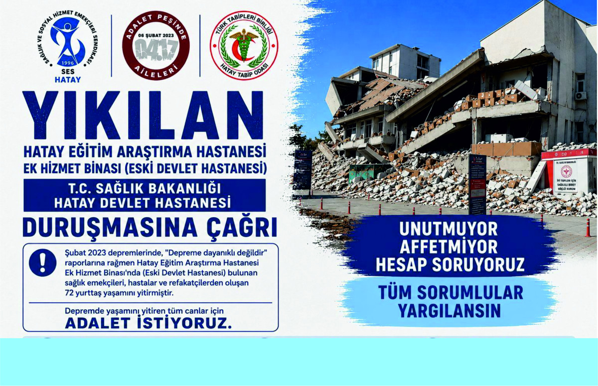 SES HATAY, ADALET PEŞİNDE AİLELERİ ve HATAY TABİP ODASI: T.C. SAĞLIK BAKANLIĞI HATAY DEVLET HASTANESİ DEPREM DURUŞMASINDA ADALET ÇAĞRISI YAPTI.