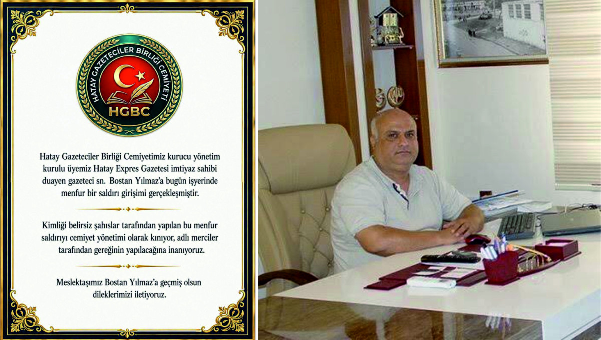 HATAY EXPRES GAZETESİ İMTİYAZ SAHİBİ BOSTAN YILMAZ SALDIRIYA UĞRADI